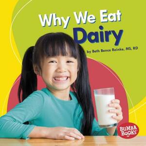 Why We Eat Dairy by Beth Bence Reinke