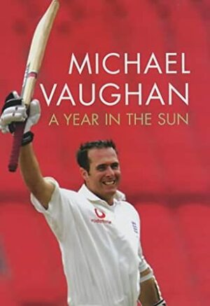 A Year in the Sun by Michael Vaughan