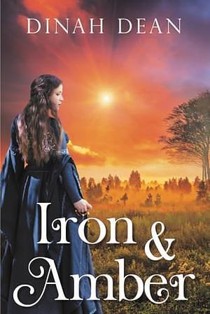 Iron and Amber by Dinah Dean