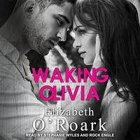 Waking Olivia by Elizabeth O'Roark