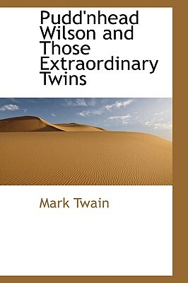 Puddnhead Wilson and Those Extraordinary Twins by Mark Twain