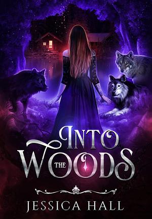 Into The Woods by Jessica Hall