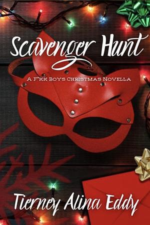 Scavenger Hunt: A Fukk Boys Christmas Novella by Tierney Alina Eddy