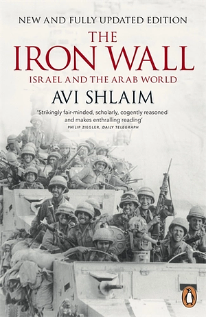 The Iron Wall: Israel and the Arab World by Avi Shlaim