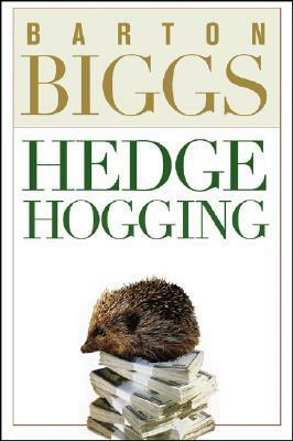 Hedgehogging by Barton Biggs