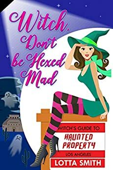 Witch, Don't be Hexed Mad by Lotta Smith