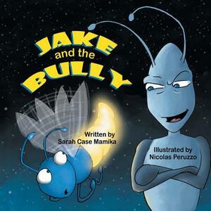 Jake and the Bully by Sarah Case Mamika