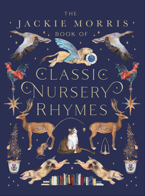 The Jackie Morris Book of Classic Nursery Rhymes by 
