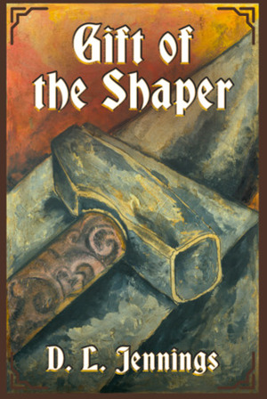 Gift of the Shaper by D.L. Jennings