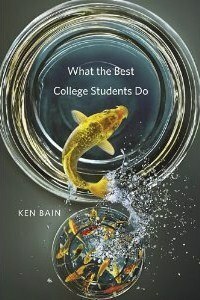 What the Best College Students Do by Ken Bain