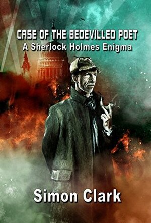 Case of the Bedevilled Poet: A Sherlock Holmes Enigma (NewCon Press Novellas Set 2 Book 1) by Simon Clark