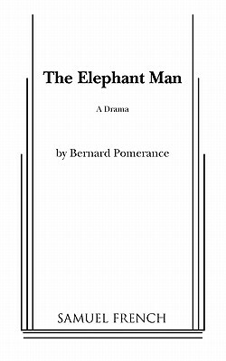 The Elephant Man by Bernard Pomerance