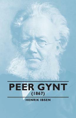 Peer Gynt - (1867) by Henrik Ibsen