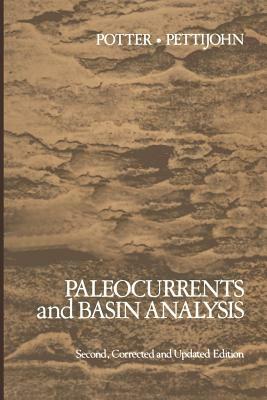 Paleocurrents and Basin Analysis by P. E. Potter, F. J. Pettijohn