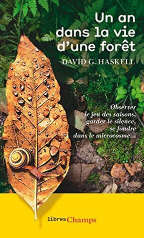 Un an dans la vie d'une forêt (Libres champs) by David George Haskell, Thierry Piélat