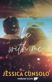 Be With Me by Jessica Cunsolo