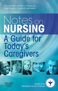 Notes on Nursing: A Guide for Today's Caregivers by International Council of Nurses, Florence Nightingale, Linda Carrier-Walker