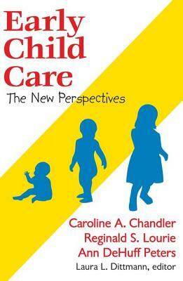 Early Child Care: The New Perspectives by Reginald S. Lourie