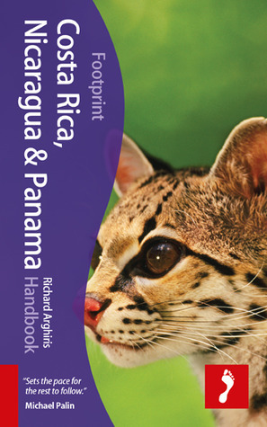 Footprint Costa Rica, Nicaragua & Panama Handbook by Richard Arghiris