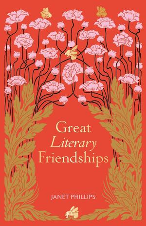 Great Literary Friendships by Janet Phillips