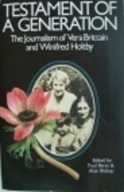 Testament of a Generation: The Journalism of Vera Brittain and Winifred Holtby by Paul Berry, Vera Brittain, Winifred Holtby, Alan Bishop
