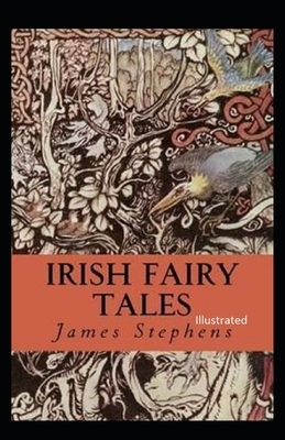 Irish Fairy Tales Illustrated by James Stephens