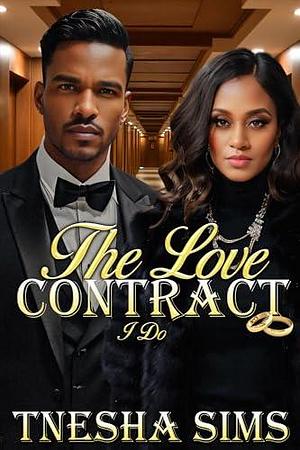 The Love Contract: I Do by Tnesha Sims, Tnesha Sims