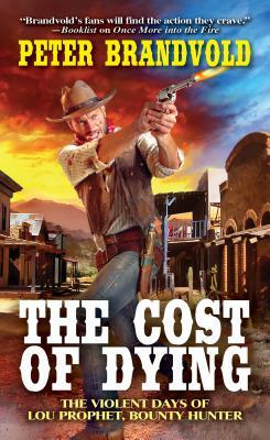 The Cost of Dying by Peter Brandvold
