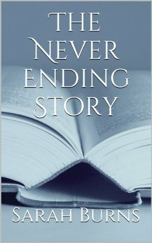 The Never Ending Story by Sarah Burns