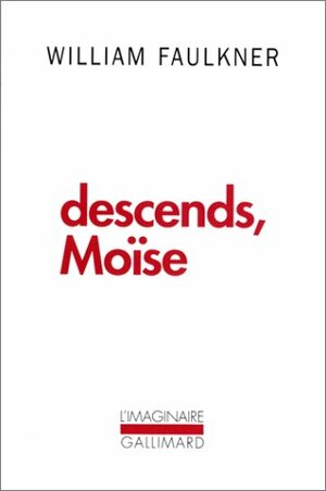 Descends, Moïse by William Faulkner