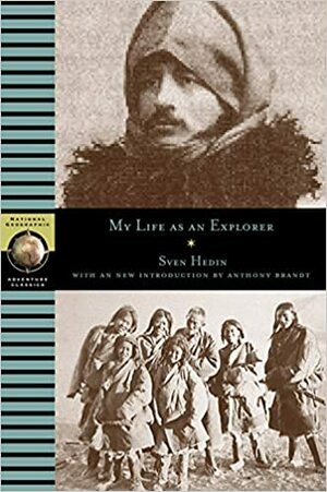 My Life as an Explorer by Sven Hedin