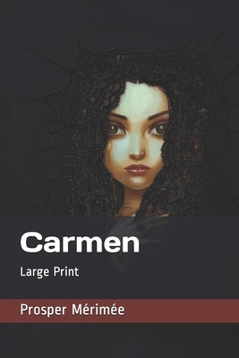 Carmen: Large Print by Prosper Mérimée