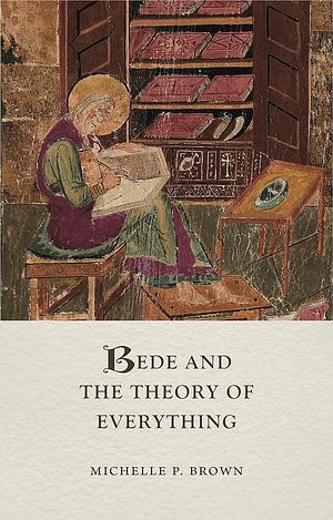 Bede and the Theory of Everything by Michelle P. Brown