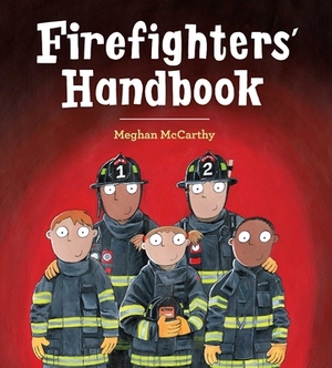 Firefighters' Handbook by Meghan McCarthy