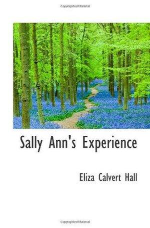 Sally Ann's Experience by Eliza Calvert Hall