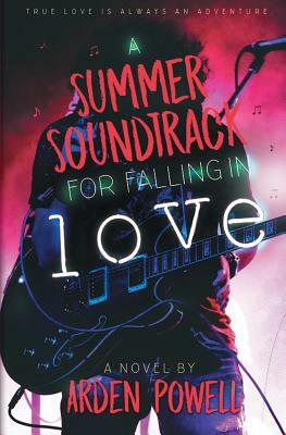 A Summer Soundtrack for Falling in Love by Arden Powell