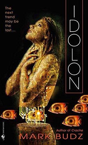 Idolon: A Novel by Mark Budz, Mark Budz