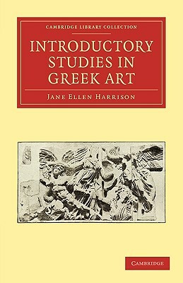 Introductory Studies in Greek Art by Jane Ellen Harrison