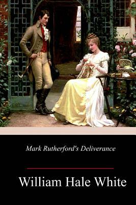 Mark Rutherford's Deliverance by William Hale White