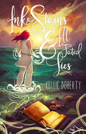 Ink Stains & Ill-Fated Lies by Kellie Doherty