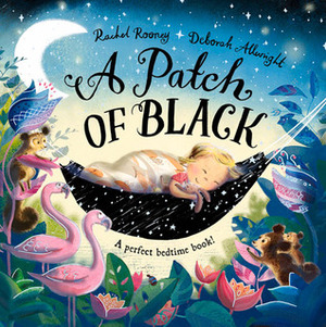 A Patch of Black by Rachel Rooney, Deborah Allwright