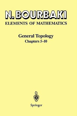 General Topology: Chapters 5-10 by N. Bourbaki