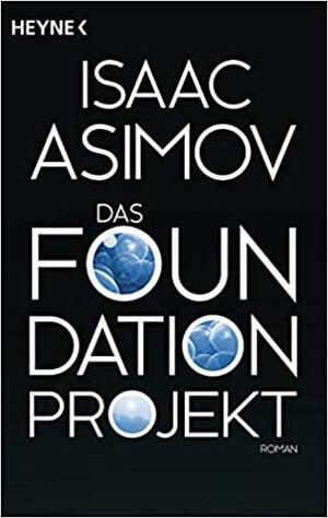 Das Foundation Projekt by Isaac Asimov