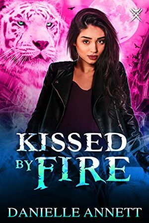 Kissed by Fire by Danielle Annett