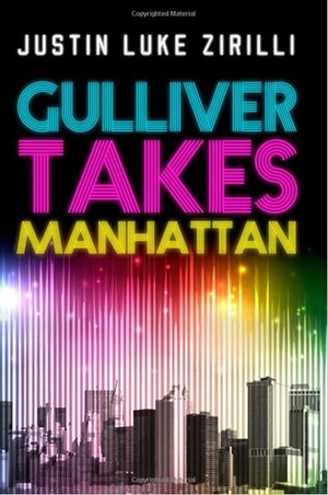 Gulliver Takes Manhattan by Justin Luke Zirilli