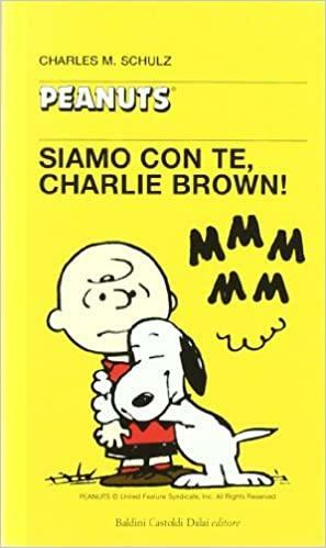 Siamo con te, Charlie Brown! by Charles Monroe Schulz