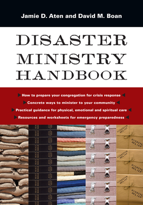 Disaster Ministry Handbook by David M. Boan, Jamie D. Aten