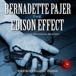 The Edison Effect: A Professor Bradshaw Mystery by Bernadette Pajer