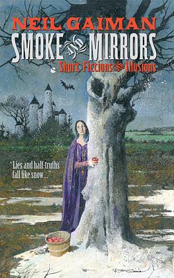 Smoke and Mirrors: Short Fictions and Illusions by Neil Gaiman