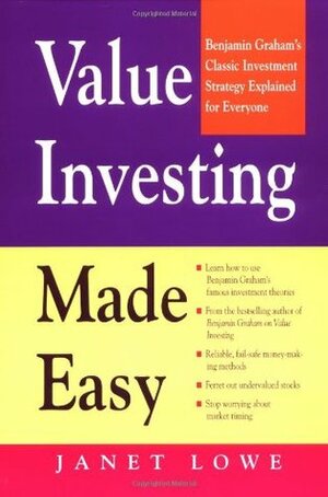 Value Investing Made Easy: Benjamin Graham's Classic Investment Strategy Explained for Everyone by Janet Lowe, Irving Kahn